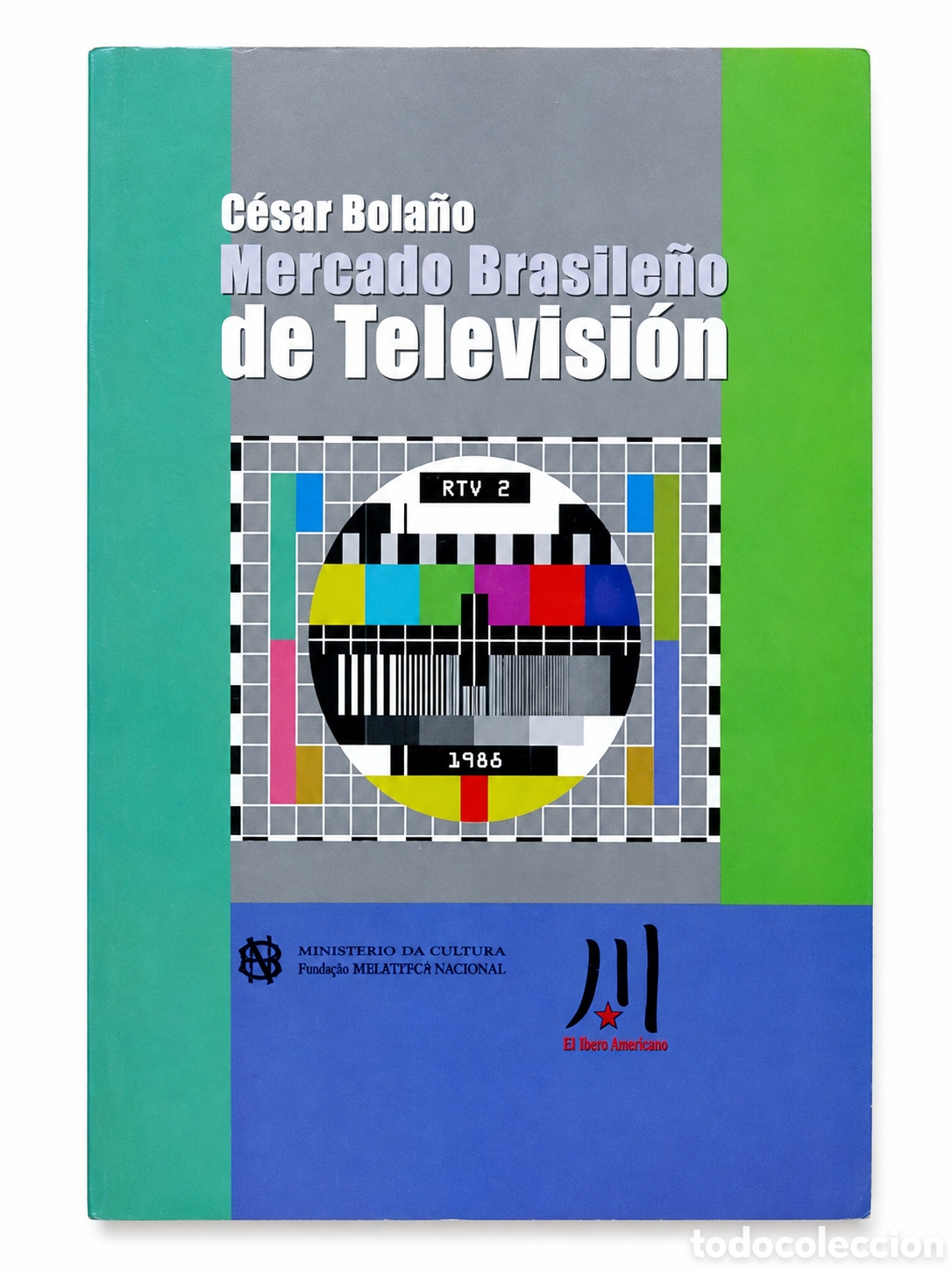 Libros: C&Eacute;SAR BOLA&Ntilde;O &ndash; MERCADO BRASILE&Ntilde;O DE TELEVISI&Oacute;N &ndash; LMD