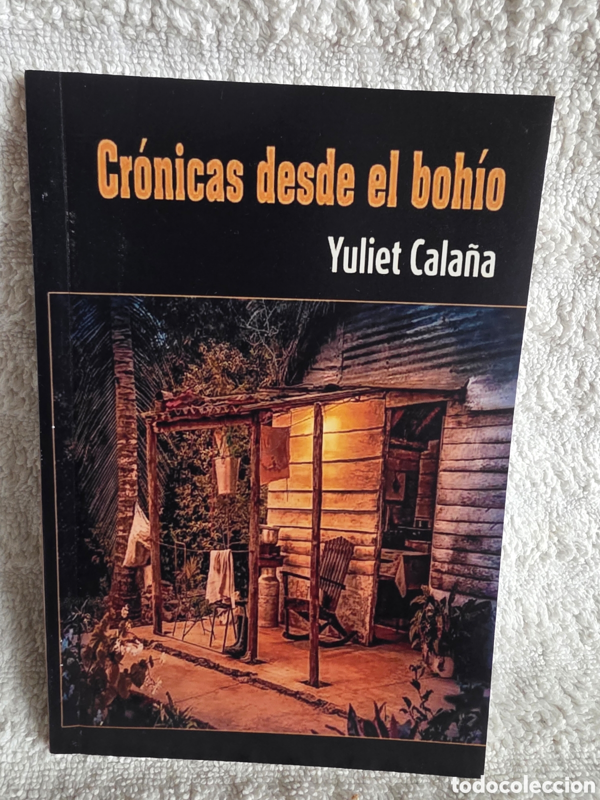 Libros: JULIET CALA&Ntilde;A- CR&Oacute;NICAS DESDE EL BOHIO - CUBA 2024 firmado y dedicado.