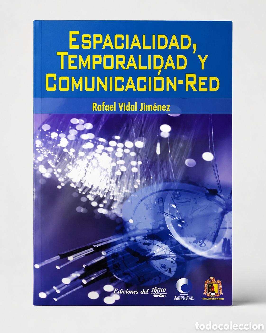 Libros: RAFAEL VIDAL JIM&Eacute;NEZ &ndash; ESPACIALIDAD, TEMPORALIDAD Y COMUNICACI&Oacute;N-RED &ndash; LMD