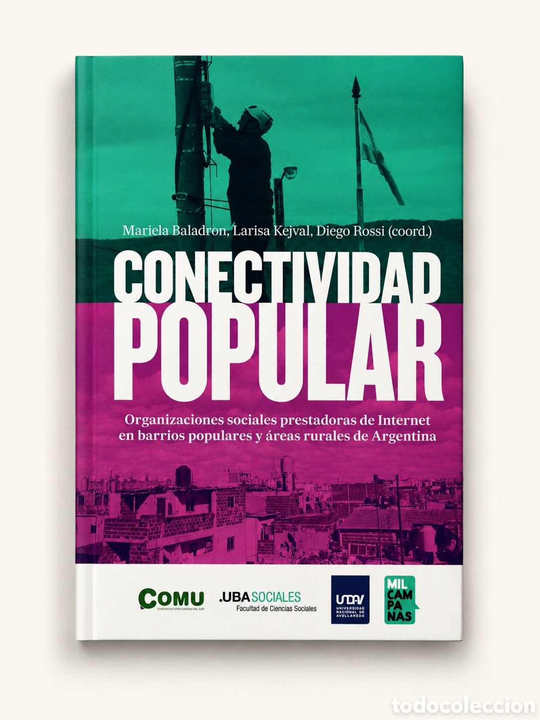 Libros: MARIELA BALADR&Oacute;N / LARISA KEJVAL / DIEGO ROSSI &ndash; CONECTIVIDAD POPULAR &ndash; LMD