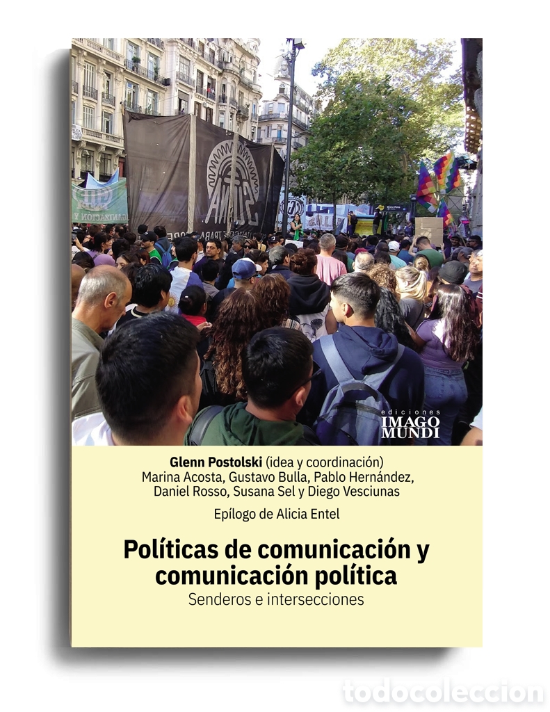 Libros: G. POSTOLSKI (COORD.) - POL&Iacute;TICAS DE COMUNICACI&Oacute;N Y COMUNICACI&Oacute;N POL&Iacute;TICA &ndash; LMD