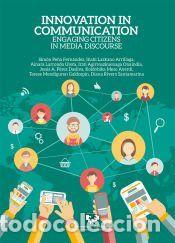 Libros: Innovation in communication. Engaging citizens in media discourse - Rivero Santamarina, Diana;