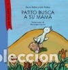 Libri: Patito busca a su mam&aacute; - Roc&iacute;o Ant&oacute;n ; Lola N&uacute;&ntilde;ez ; Ana L&oacute;pez Escriv&aacute; (il.)