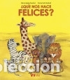 B&uuml;cher: &iquest;Qu&eacute; nos hace felices? - Gaudrat, Marie-Agn&egrave;s; Sol&eacute; Vendrell, Carme