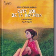 Libros: ESTE SOL DE LA INFANCIA - GRUPO LITERARIO GUADIANA, PILAR CRIADO (ILUSTRACIONES) - LIBRO NUEVO