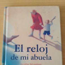 Libros: EL RELOJ DE MI ABUELA. GERALDINE MCCAUBREAN. NUEVO