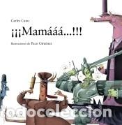 Libros: &iexcl;&iexcl;&iexcl;Mam&aacute;&aacute;&aacute;...!!! - Cano, Carles - Foto 1