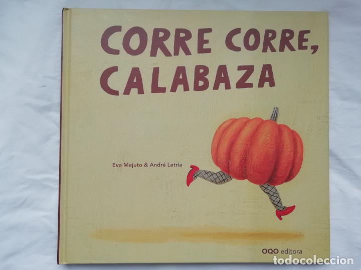CORRE CORRE CALABAZA EVA MEJUTO - OQO - NUEVO (Libros Nuevos - Literatura Infantil y Juvenil - Cuentos infantiles)