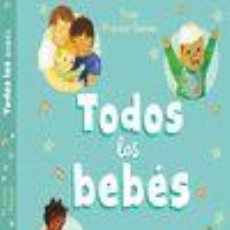 Libros: TODOS LOS BEBÉS - PRESTON-GANNON, FRANN. Lote 362059725