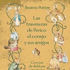Libros: BEATRIX POTTER: LAS TRAVESURAS DE PERICO EL CONEJO Y SUS AMIGOS. Lote 391311149
