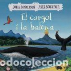 Libros: EL CARGOL I LA BALENA - DONALDSON, JULIA. Lote 402215074