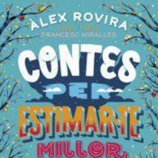 Libros: CONTES PER ESTIMAR-TE MILLOR - MIRALLES CONTIJOCH, FRANCESC; ROVIRA CELMA, ÁLEX