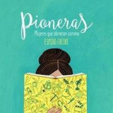 Libros: PIONERAS - MUJERES QUE ABRIERON CAMINO