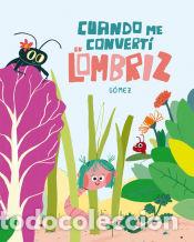 Libros: Cuando me convert&iacute; en lombriz - G&oacute;mez - Foto 1