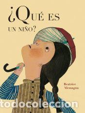 Libros: &iquest;Qu&eacute; es un nino? - Alemagna, Beatrice