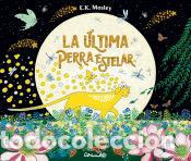 Livros: LA &Uacute;LTIMA PERRA ESTELAR - E.K. MOSLEY