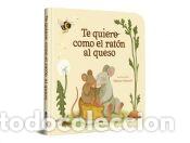 Libros: Te quiero como el rat&oacute;n al queso - AA.VV.