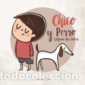 Libros: Chico y Perro - Ros G&aacute;lvez, Estefan&iacute;a