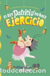 Libros: El rey Patricio no hace ejercicio - Bruijn , Charlotte; van Teunenbroek , Levina