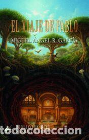 Libros: EL VIAJE DE PABLO - R GARCIA,MIGUEL ANGEL