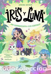 Libros: Iris y Luna: cuidadoras de cachorritos m&aacute;gicos 6 - &iexcl;Un campamento con sirenas! - Quir&oacute;n, Aurora