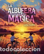 Libros: La Albufera M&aacute;gica - Fabra, Luc&iacute;a