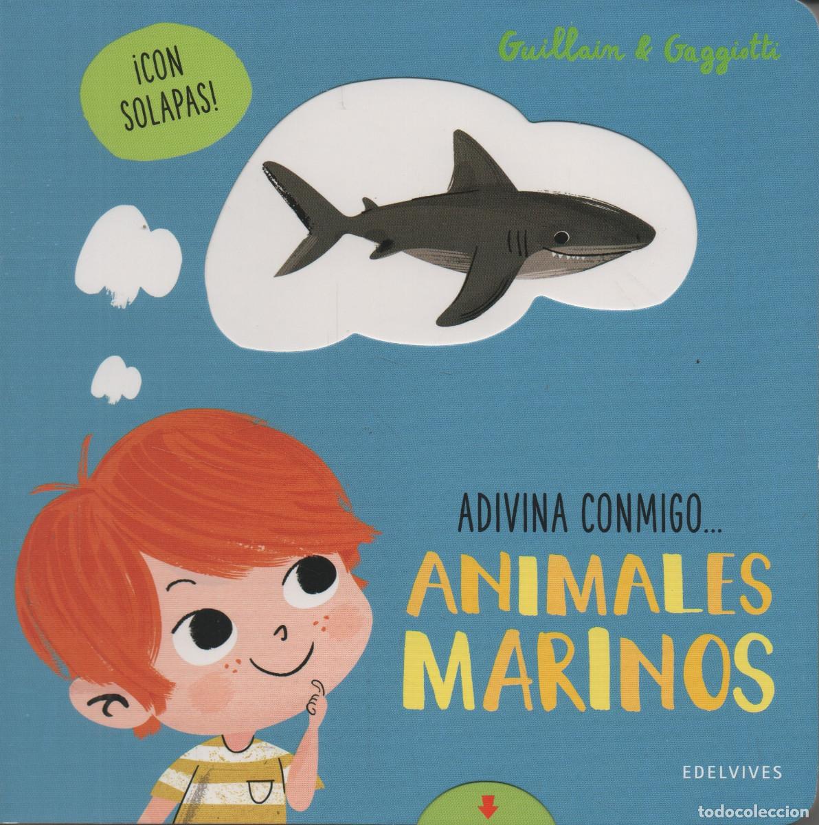 Libros: Adivina conmigo...Animales marinos.Guillain & Gaggiotti. Edelvives. 2021.