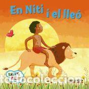 Libros: En Niti i el lle&oacute; - Bald&oacute;, Estel; Gil, Rosa; Soliva, Maria