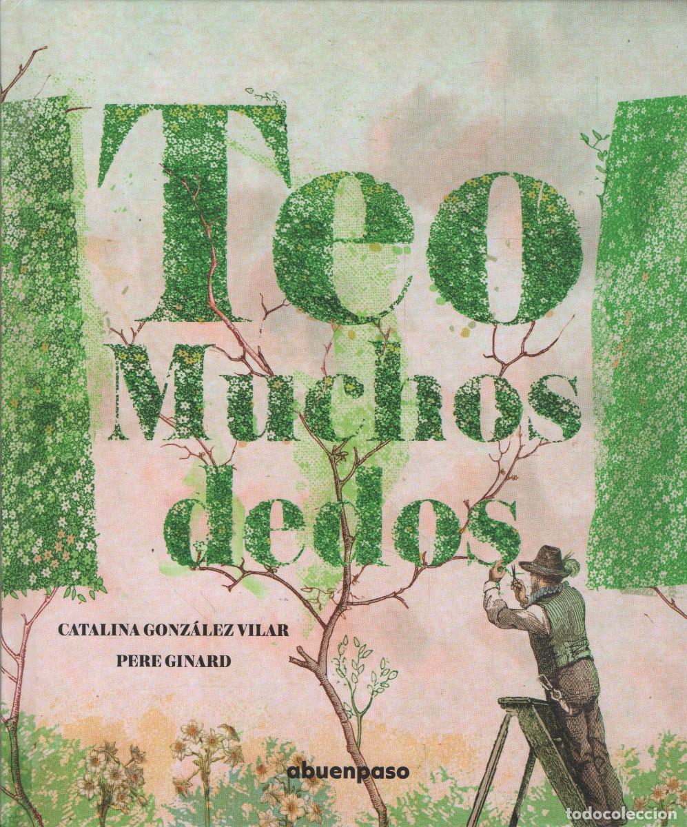 Libros: Teo muchos dedos. Catalina Gonz&aacute;lez Vilar. A buen paso. 1&ordf;edici&oacute;n. 2017.