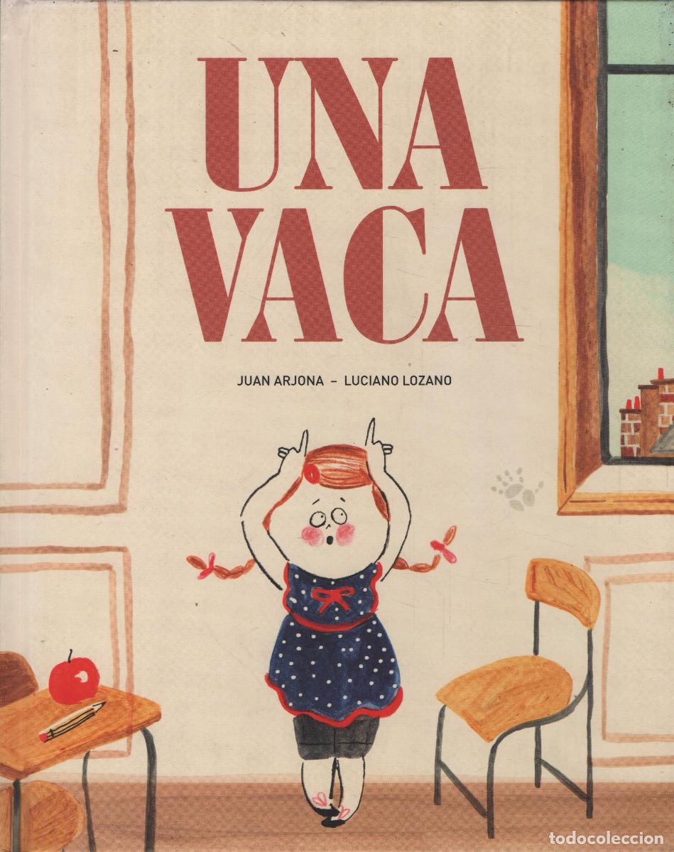 Libros: Una vaca. Juan Arjona. A buen paso. 1&ordf;edici&oacute;n. 2015.