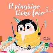 Libros: El Ping&uuml;ino Tiene Fr&iacute;o - Ma&ntilde;eru C&aacute;mara, Mar&iacute;a