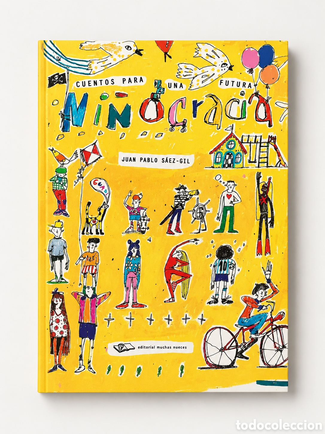 Libros: JUAN PABLO S&Aacute;EZ-GIL &ndash; CUENTOS PARA UNA FUTURA NI&Ntilde;OCRACIA &ndash; EDITORIAL MUCHAS NUECES &ndash; LDM