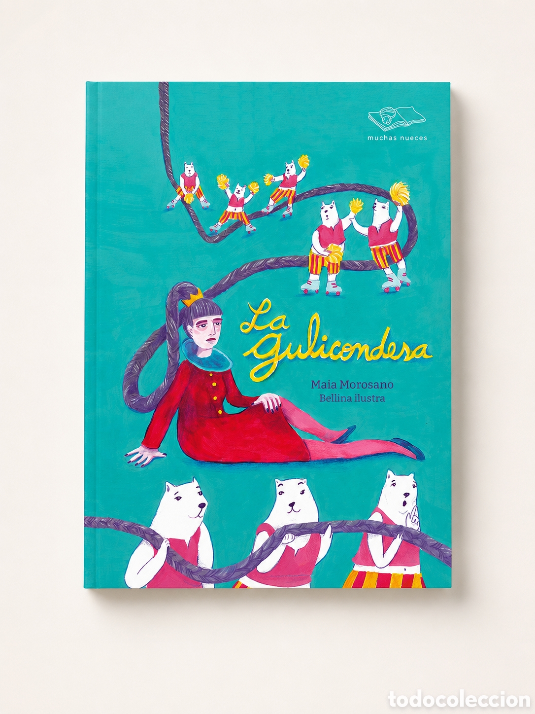 Libros: MAIA MOROSANO &ndash; LA GULICONDESA &ndash; EDITORIAL MUCHAS NUECES &ndash; LDM