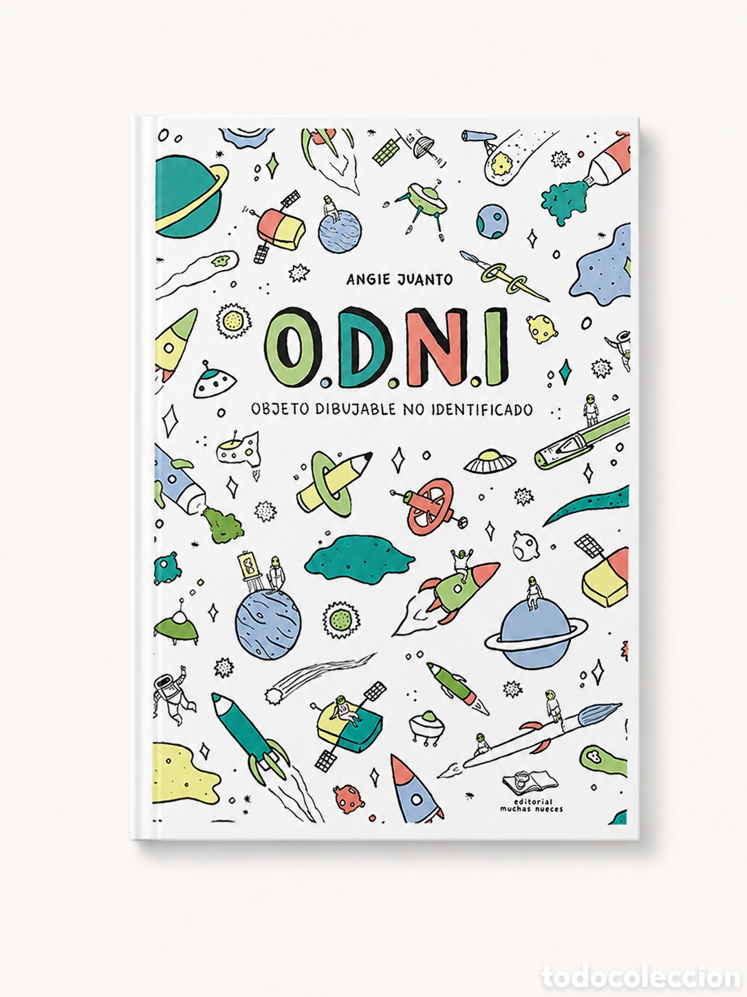 Libros: ANGIE JUANTO &ndash; O.D.N.I. OBJETO DIBUJABLE NO IDENTIFICADO &ndash; EDITORIAL MUCHAS NUECES &ndash; LDM