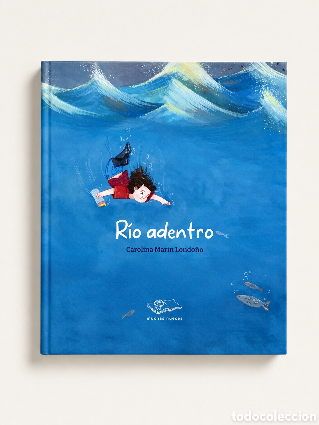 Libros: CAROLINA MAR&Iacute;N LONDO&Ntilde;O &ndash; R&Iacute;O ADENTRO &ndash; EDITORIAL MUCHAS NUECES &ndash; LDM