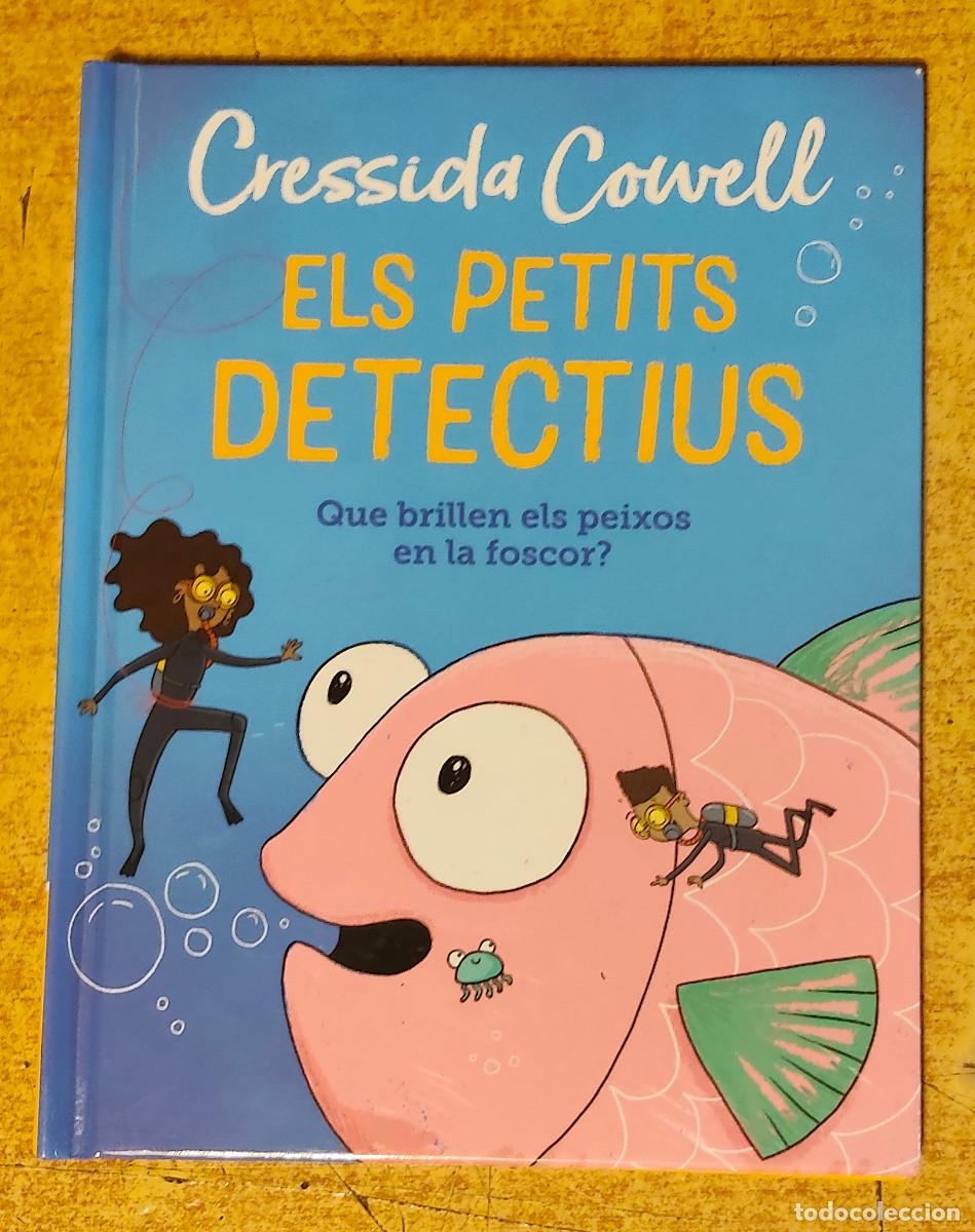 Libros: els petits detectius : que brillen els peixos en la foscor ? (Happy Meal Readers) / Cressida Cowell