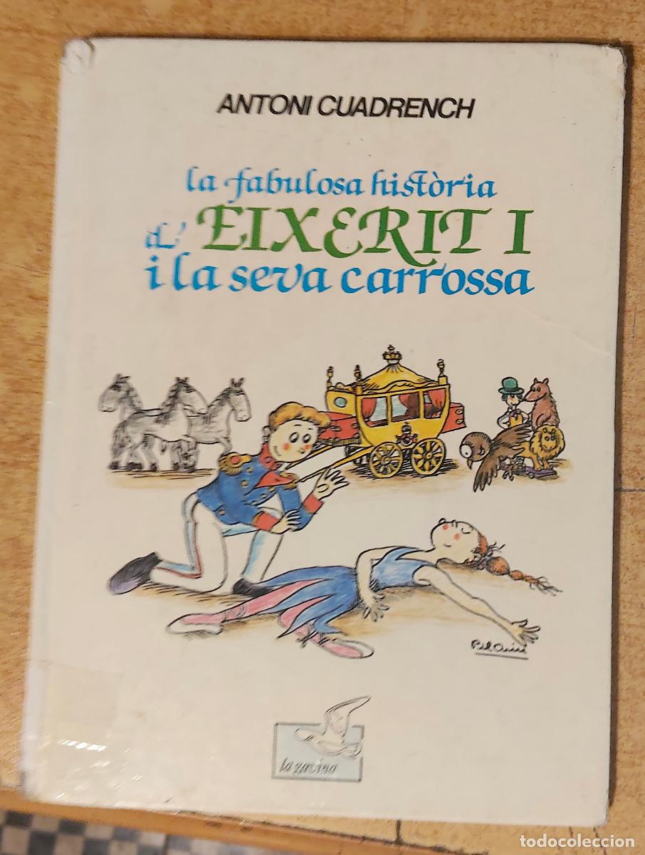 Libros: LA FABULOSA HISTORIA D' EIXERIT I LA SEVA CARROSSA A. Cuadreny LA GALERA 1984