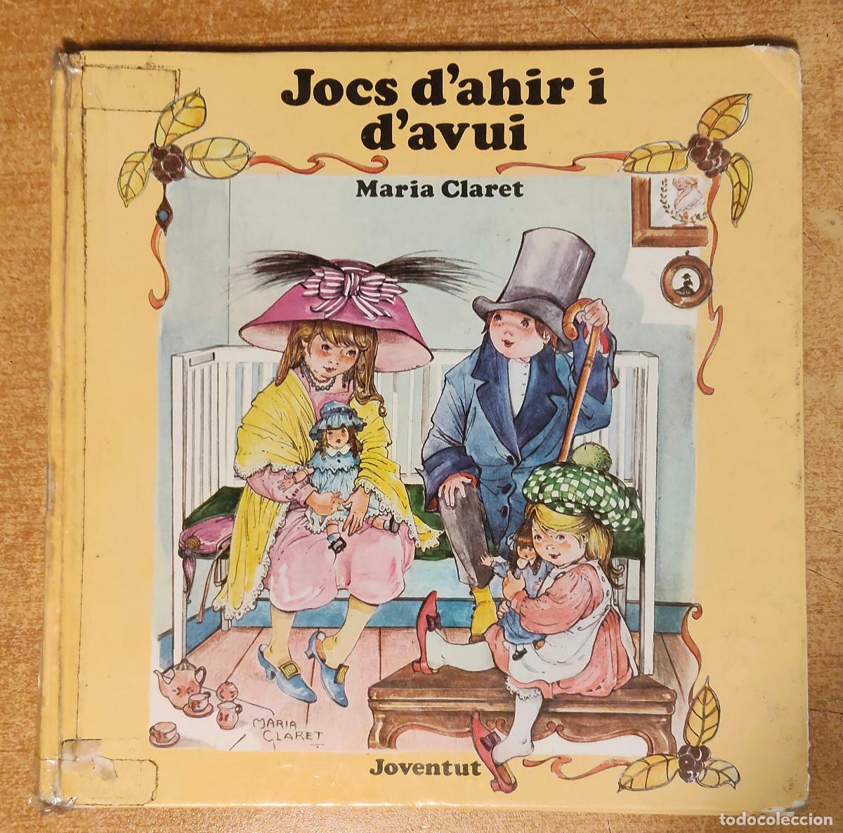 Libros: cuento infantil &rdquo;Jocs d'ahir i d'avui&rdquo;, escrito e ilustrado por Maria Claret y publicado por la Edit