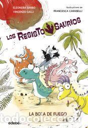 Libros: RESISTOSAURIO 1. LA BOLA DE FUEGO - Galli, Vincenzo; Babbo, Eleonora