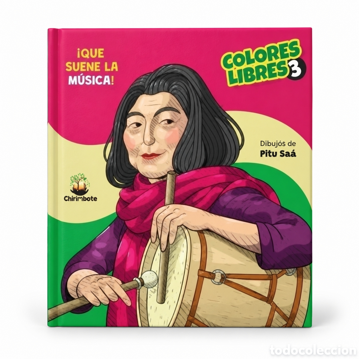 Libros: PITU SA&Aacute; &ndash; COLORES LIBRES 3. &iexcl;QUE SUENE LA M&Uacute;SICA! &ndash; CHIRIMBOTE &ndash; LMD