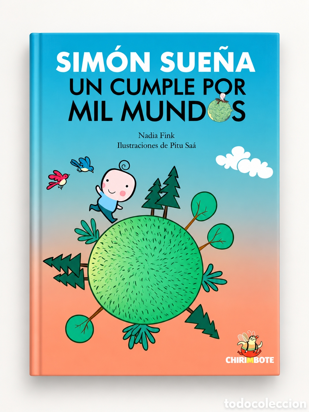 Libros: NADIA FINK / PITU SA&Aacute; &ndash; SIM&Oacute;N SUE&Ntilde;A UN CUMPLE POR MIL MUNDOS &ndash; CHIRIMBOTE &ndash; LMD