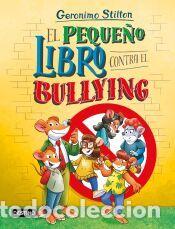 Libros: El peque&ntilde;o libro contra el bullying - Stilton, Geronimo