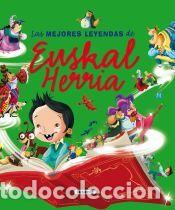 Libros: Las mejores leyendas de Euskal Herria - Antton Irusta ; Enrique Morente (il.)