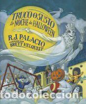 Libros: Truco o susto. La noche de Hallowween - Palacio, R.J.
