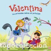 Libros: Valentina. La princesa salva al pr&iacute;ncipe - Campello, Giuditta