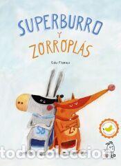 Libros: Superburro y Zorropl&aacute;s - Flores, Edu
