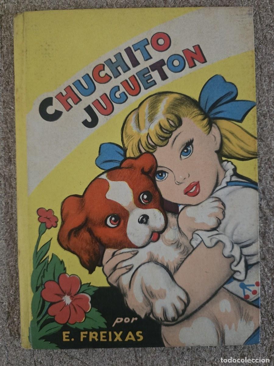 Libros: Chuchito Juguet&oacute;n.Emilio Freixas