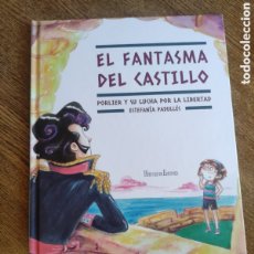 Libros: EL FANTASMA DEL CASTILLO. JUAN DÍAZ PORLIER Y SU LUCHA POR LA LIBERTAD ESTEFANÍA PADULLÉS HÉRCULES