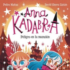 Libros: ANNA KADABRA 13 - PELIGRO EN LA MANSION