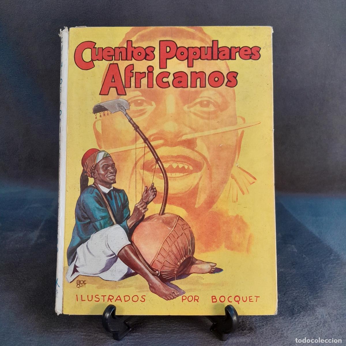 Libros: CU-209. CUENTOS POPULARES AFRICANOS. ILUSTRADOS POR BOCQUET. ED. MOLINO, 1944.